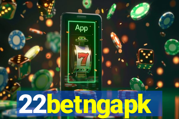 22betngapk