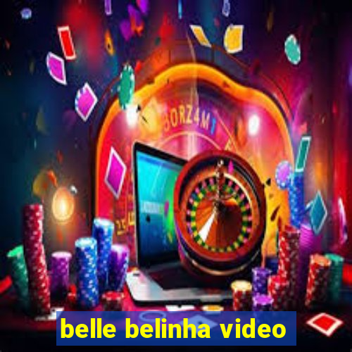 belle belinha video