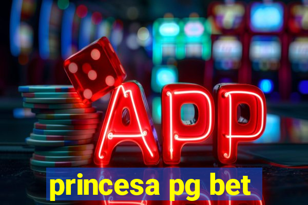 princesa pg bet