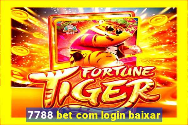 7788 bet com login baixar