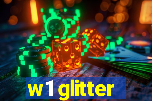 w1 glitter