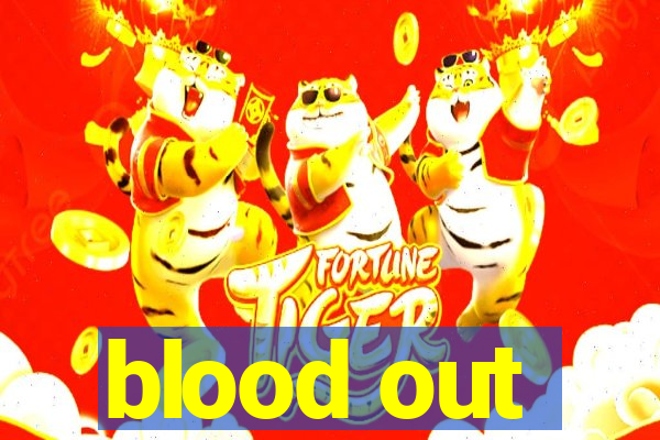 blood out