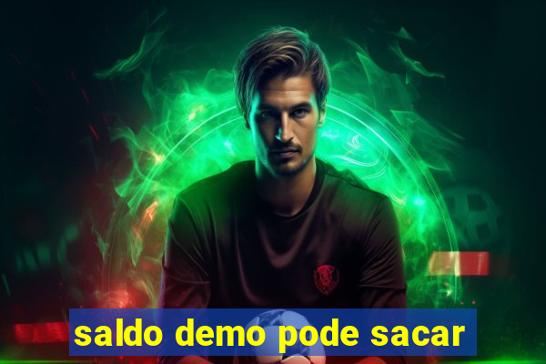 saldo demo pode sacar