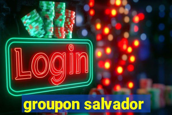 groupon salvador