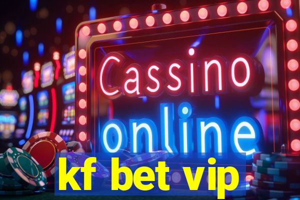 kf bet vip