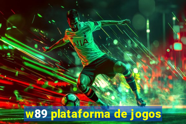 w89 plataforma de jogos