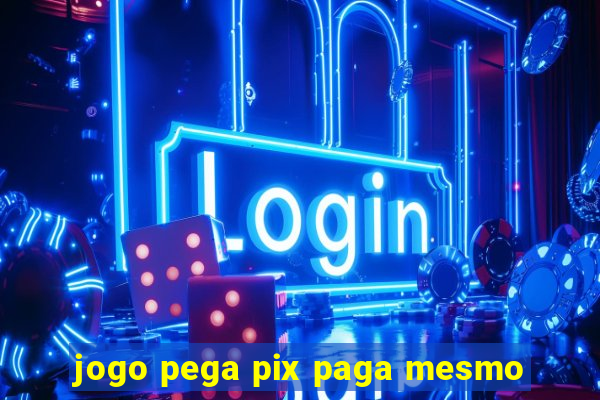 jogo pega pix paga mesmo