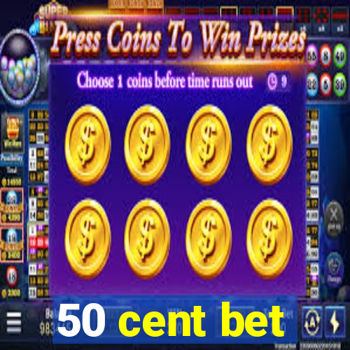 50 cent bet