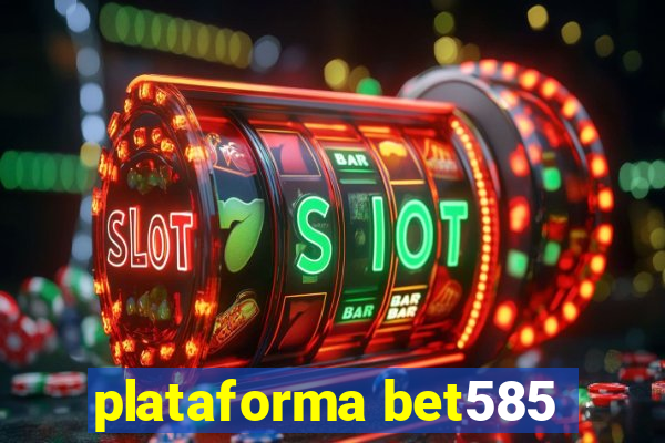 plataforma bet585