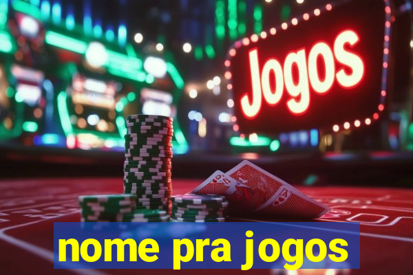 nome pra jogos