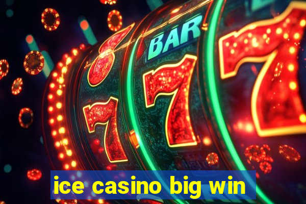 ice casino big win