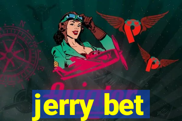 jerry bet