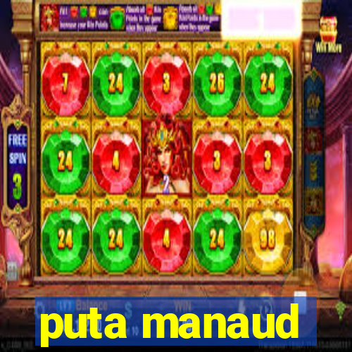 puta manaud