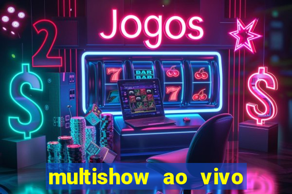 multishow ao vivo gratis online