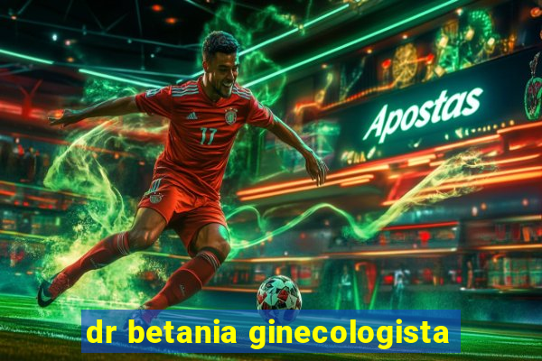 dr betania ginecologista