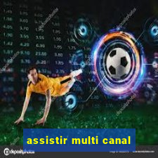 assistir multi canal