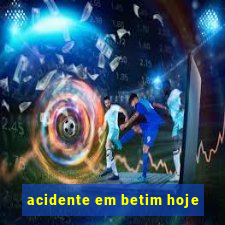 acidente em betim hoje