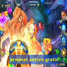 premier aovivo gratis