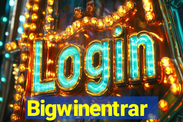 Bigwinentrar