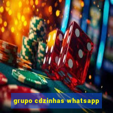 grupo cdzinhas whatsapp