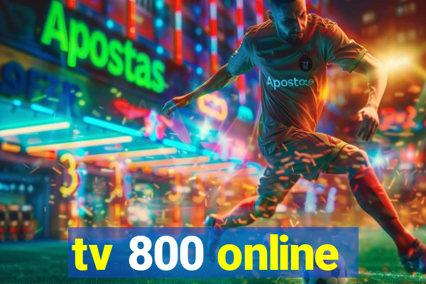 tv 800 online