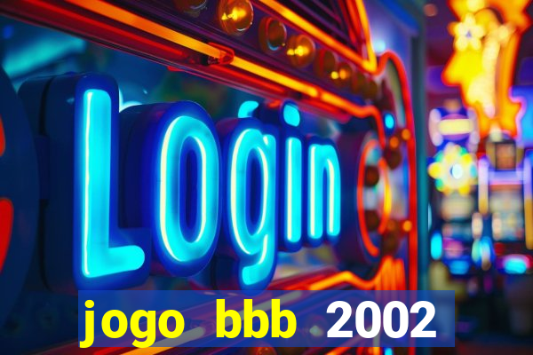 jogo bbb 2002 download android