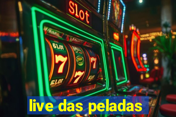 live das peladas