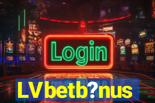 LVbetb?nus