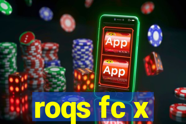 roqs fc x