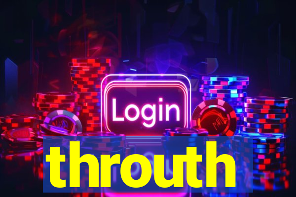 throuth