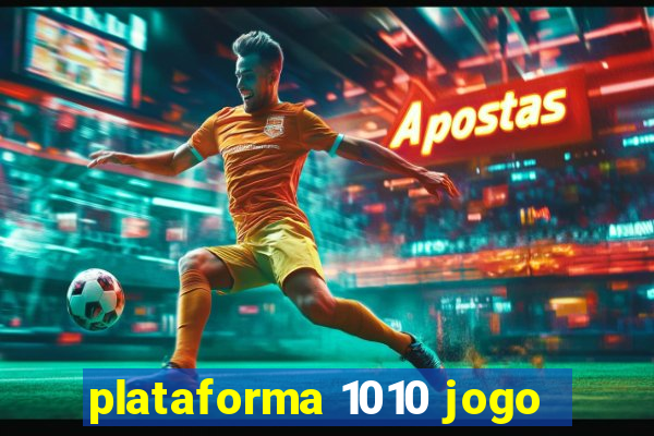 plataforma 1010 jogo