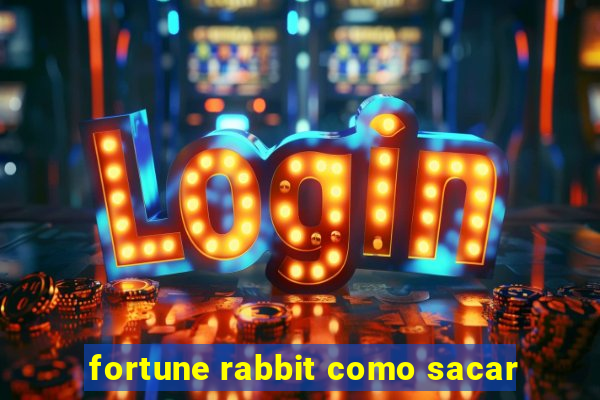 fortune rabbit como sacar