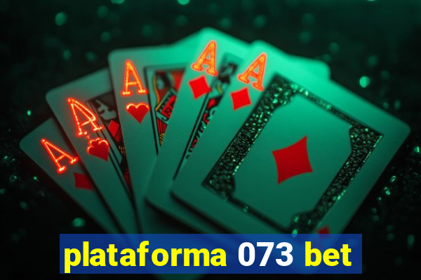 plataforma 073 bet