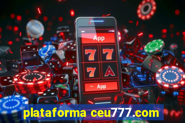 plataforma ceu777.com