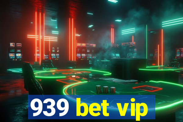 939 bet vip