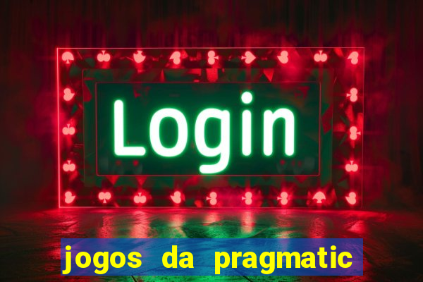 jogos da pragmatic que mais pagam