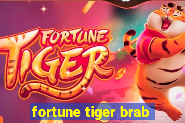 fortune tiger brab