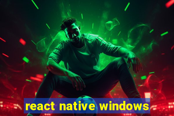 react native windows