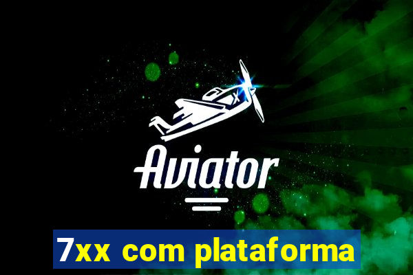 7xx com plataforma