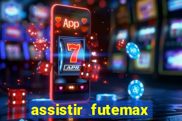 assistir futemax real madrid