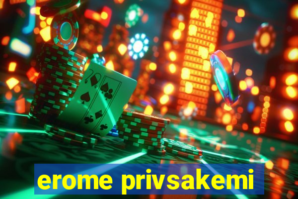 erome privsakemi