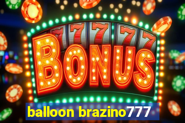 balloon brazino777