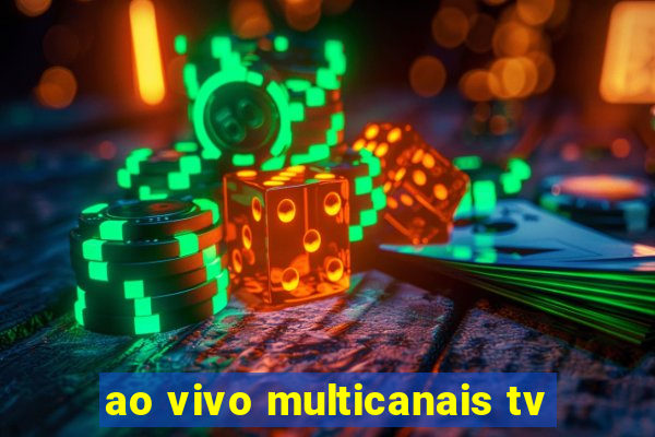 ao vivo multicanais tv