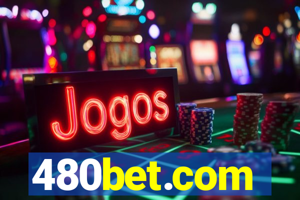 480bet.com