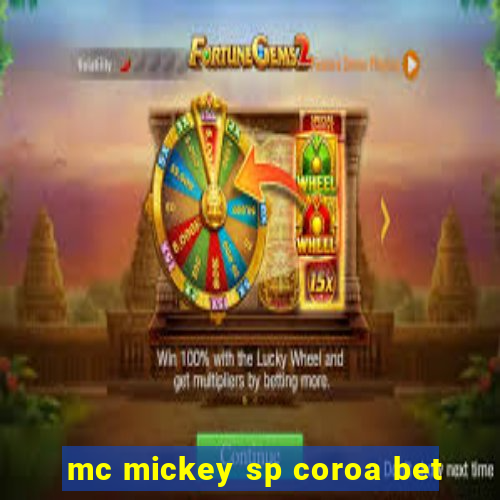 mc mickey sp coroa bet