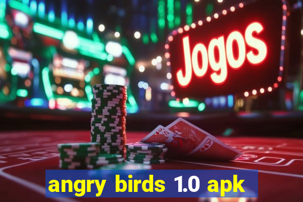 angry birds 1.0 apk