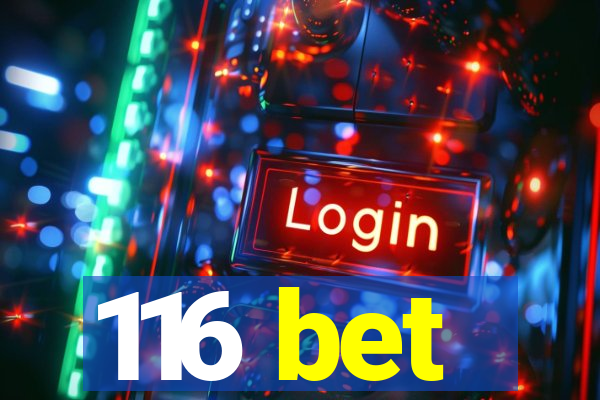 116 bet