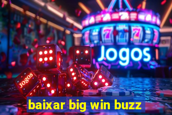 baixar big win buzz