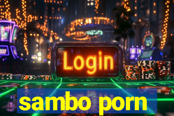 sambo porn