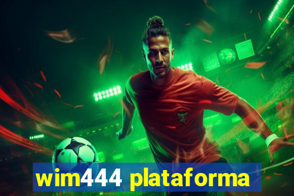 wim444 plataforma